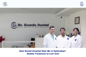 Affordable Dental Hospital Near Me in Hyderabad